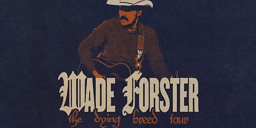 Wade Forster \u2013 2025 The Dying Breed Tour