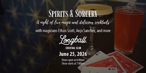Spirits and Sorcery: A Live Magic Show at Longball Cocktail Club