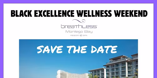 Black Excellence Wellness Weekend 2026