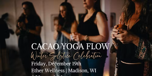 Cacao Yoga Flow - Winter Solstice Celebration