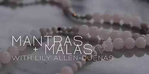 Mantras + Malas