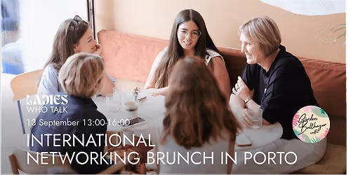 International Networking Brunch by Ladies Who Talk in Porto