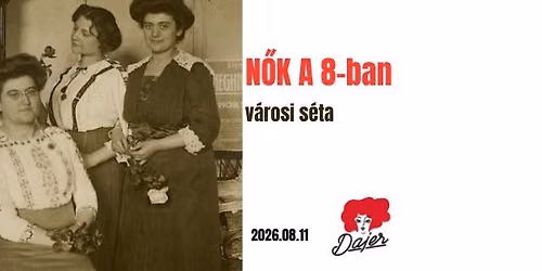 N\u0151k a 8-ban - v\u00e1rosi s\u00e9ta a J\u00f3zsefv\u00e1rosban Nagy Zs\u00f3fi\u00e1val