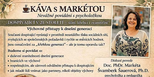 K\u00c1VA S MARK\u00c9TOU Nev\u00e1\u017en\u00e9 pov\u00edd\u00e1n\u00ed s psycholo\u017ekou