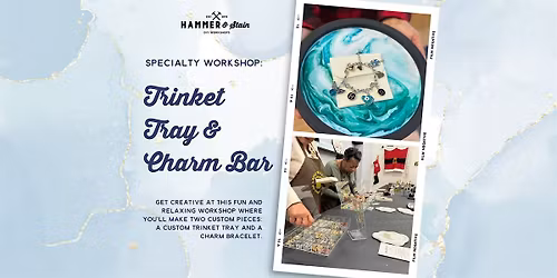 Trinket Tray & Charm Bar Workshop