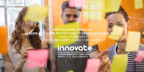 Session Lab: Rapid Prototyping to Design Your Own Tools with Nancylyn Hogarty