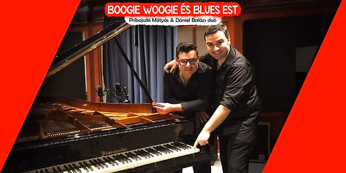 Boogie Woogie \u00e9s Blues Est \u2013 Pribojszki M\u00e1ty\u00e1s \u00e9s D\u00e1niel Bal\u00e1zs