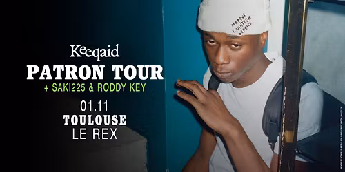 Keeqaid \/ Patron Tour