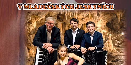 Czech Accordion Ensemble v Mlade\u010dsk\u00fdch jeskyn\u00edch