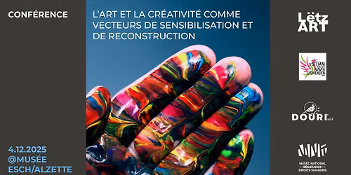 Conf\u00e9rence : L\u2019art et la cr\u00e9ativit\u00e9 comme vecteurs de sensibilisation et de reconstruction @Mus\u00e9e