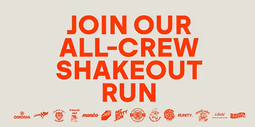 THE ALL-CREW SHAKEOUT RUN