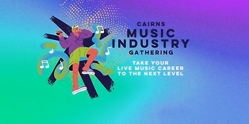 Cairns Music Industry Gathering