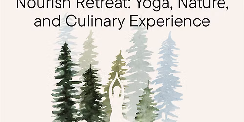 Nourish Retreat: Yoga, Nature, and Culinary Experience