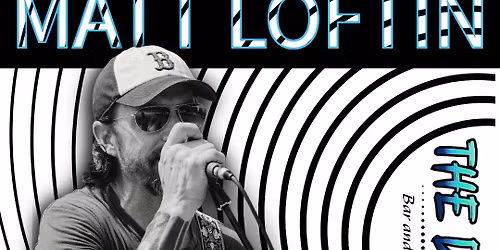 Live Music w\/ Matt Loftin @ THE DOCK Bar & Grill