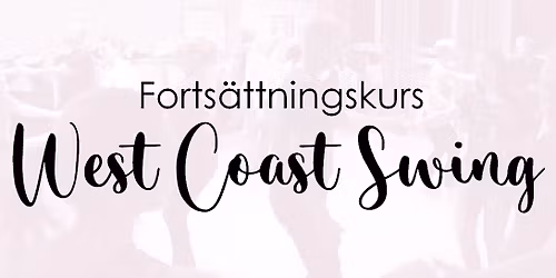 Forts\u00e4ttningskurs i West Coast Swing
