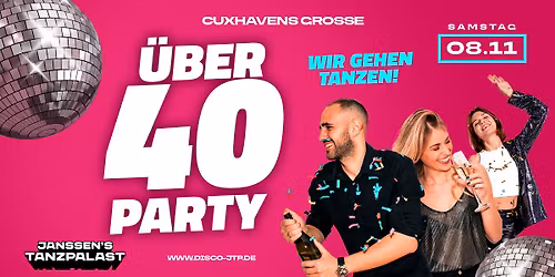 \u00dcBER 40 PARTY \u2013 Einlass ab 33 Jahren I Jetzt Tickets inkl. Freigetr\u00e4nk sichern