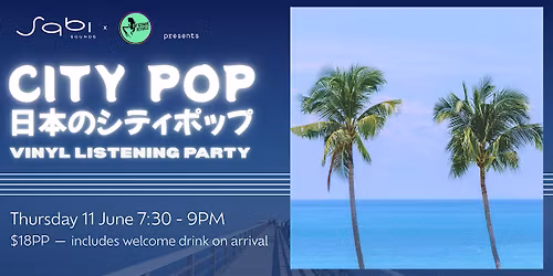 JAPANESE CITY POP VINYL - Listening Party & Drinks