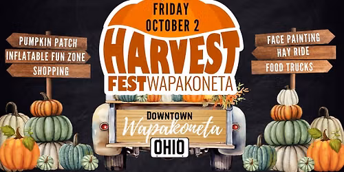HARVEST FEST 2026 - Downtown Wapakoneta!!