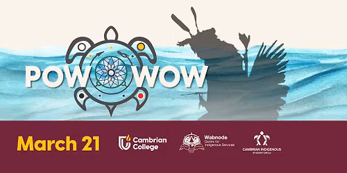 Cambrian College Annual Pow Wow 2026 - Water is Life:  Honouring our Water Walkers 
