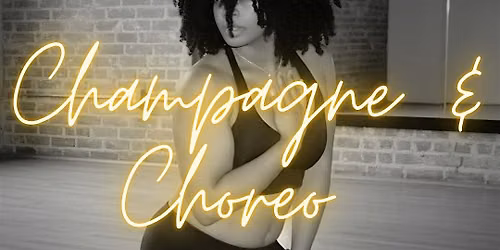 CHAMPAGNE & CHOREO