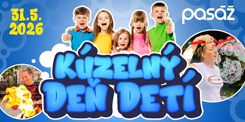 K\u00fazeln\u00fd De\u0148 det\u00ed v Pas\u00e1\u017ei! \ud83c\udf88\u2728 NEDE\u013dA 31-05-2026