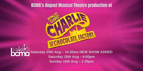 BMCA Productions present "Charlie and the Chocolate Factory"