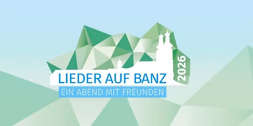 Lieder auf Banz - EIN ABEND MIT FREUNDEN | Samstag | Klosterwiese Banz