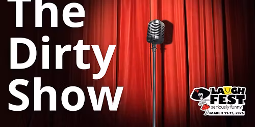 Laughfest Presents:The Dirty Show