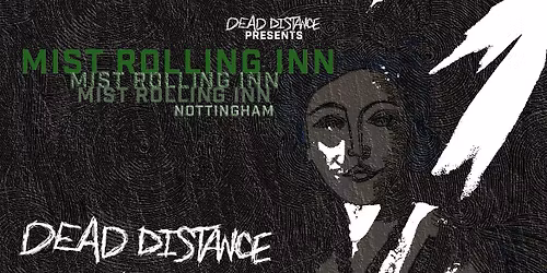 Dead Distance Presents at Mist Rolling Inn