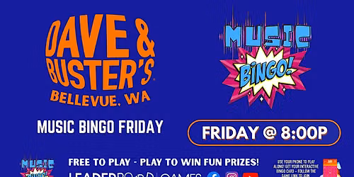 Music BINGO  | Dave & Buster's - Bellevue WA - FRI 8p @LeaderboardGames