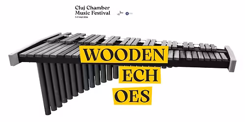 WOODEN ECHOES | Cluj Chamber Music Festival 2026