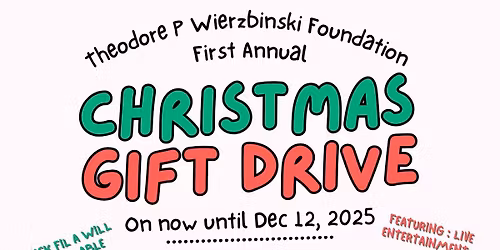 Theodore P Wierzbinski Foundation First Annual Toy Drive