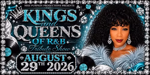Miss Pumpkin Productions presents Kings and Queens of R &B Tribute Show