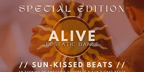 ALIVE Ecstatic Dance \/\/ Special Edition: SUN-KISSED BEATS