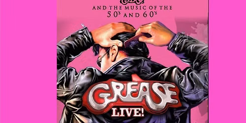 Grease Live Concert Tribute and Music of the 50's and 60's