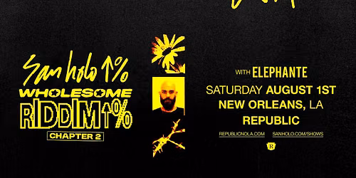 San Holo: Wholesome Riddim Chapter 2 with Elephante at Republic NOLA | 08.01.26