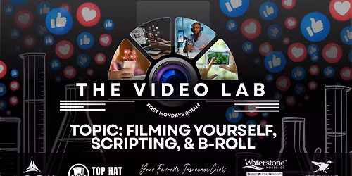 The Video Lab: Filming Yourself, Scripting & B-Roll