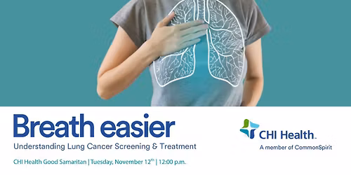 Breath easier - Understanding Lung Cancer Screening & Treatment