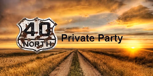 Private Party - 40North