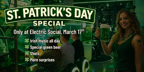 Saint Patrick's Day @Electric Social