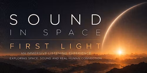 Sound in Space \u2013 First Light | Live in Stourbridge