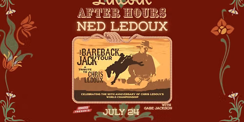Ned Ledoux - The Bareback Jack Tour (Chris Ledoux Tribute) - The Lincoln After Hours