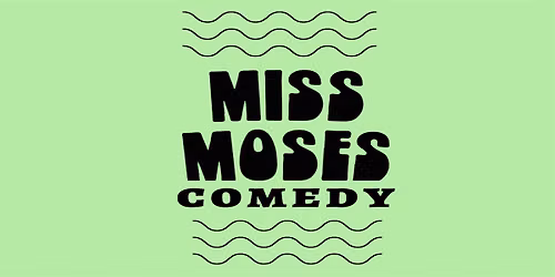 Miss Moses Comedy