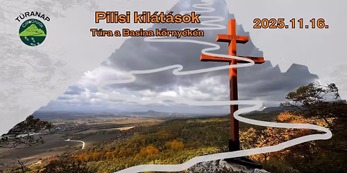 Pilisi kil\u00e1t\u00e1sok - T\u00fara a Basina k\u00f6rny\u00e9k\u00e9n 