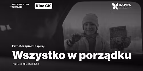 Filmoterapia z Inspir\u0105: Wszystko w porz\u0105dku || Kino CK