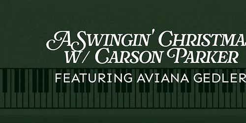 A Swingin' Christmas w\/ The Carson Parker Big Band, feat. Aviana Gedler