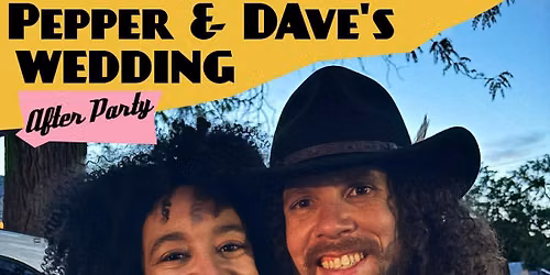 DAve & Pepper's Wedding After Party