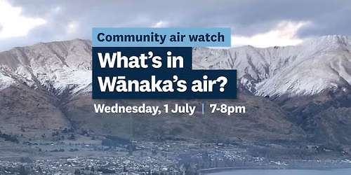 Community air watch: what's in W\u0101naka's air?