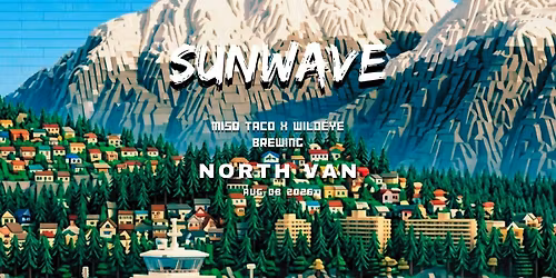 SUNWAVE 2026 - Miso Taco X Wildeye Brewing, North Vancouver (Open Air)
