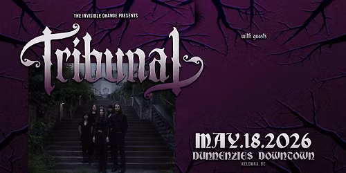 TRIBUNAL Live in Kelowna. May 18, 2026 @ DunnEnzies Downtown